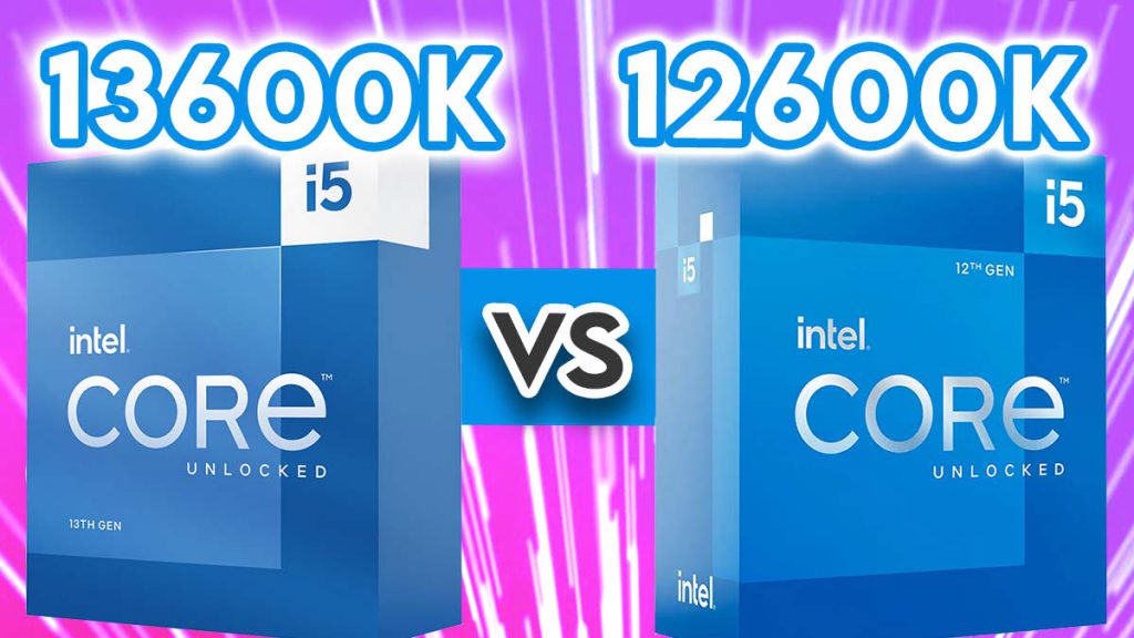 Intel Core I5 13600k Vs Intel Core I5 12600k Is The New Gen Better Than The Old Gen Geekawhat Intel Core I5 13600k Vs Intel Core I5 12600k Is The New Gen Better Than The Old Gen Geekawhat